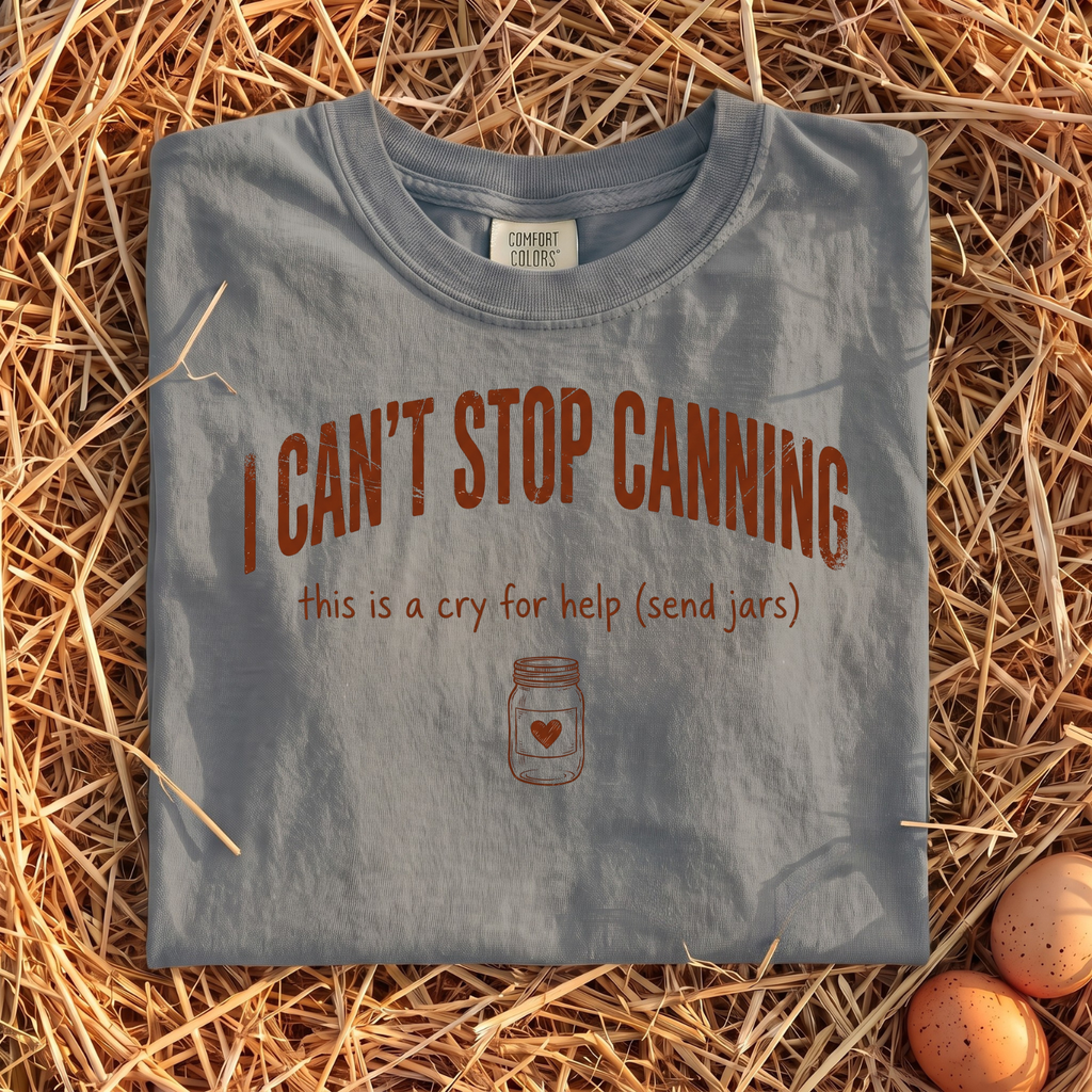 I Can't Stop Canning T-Shirt