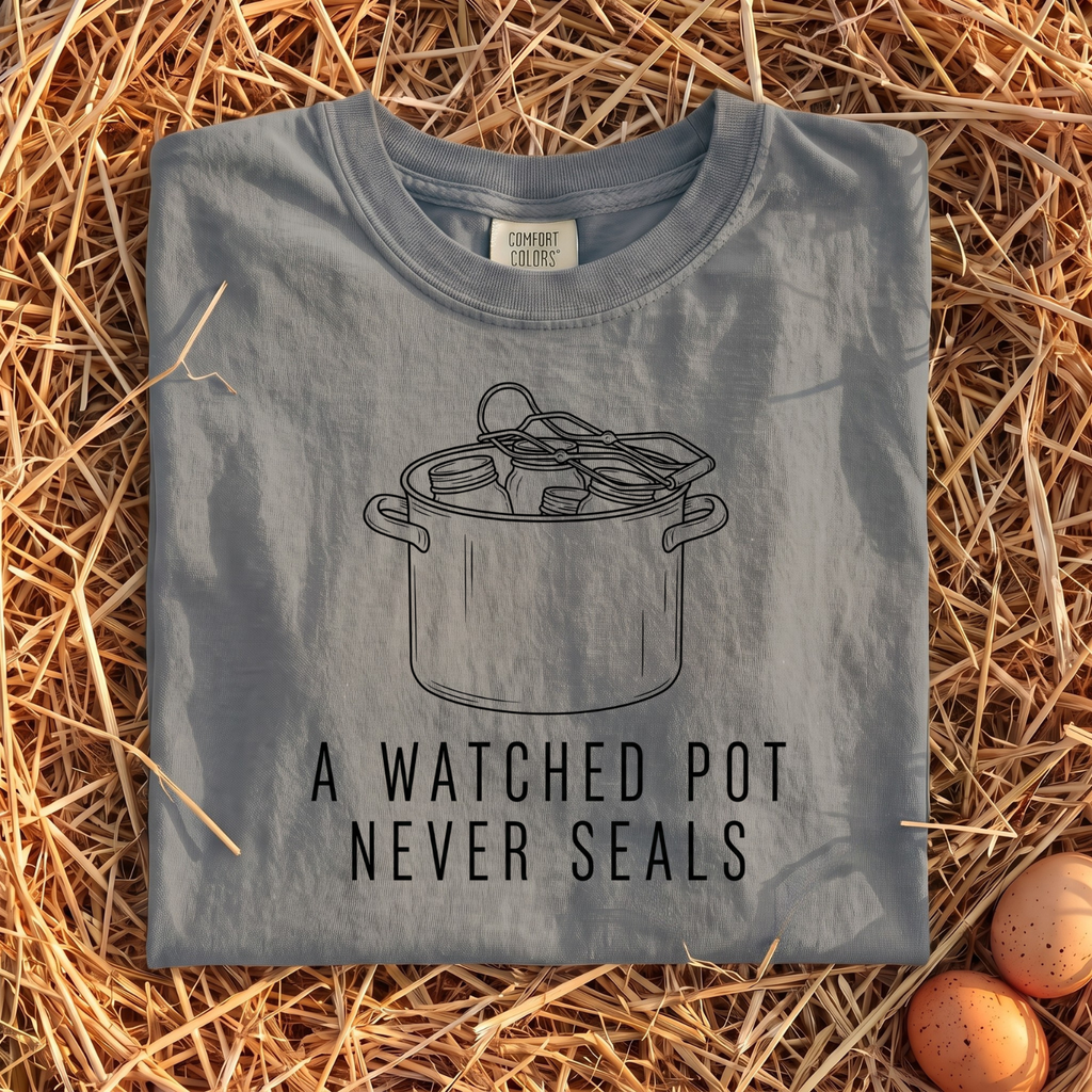 A Watched Pot Never Seals T-Shirt