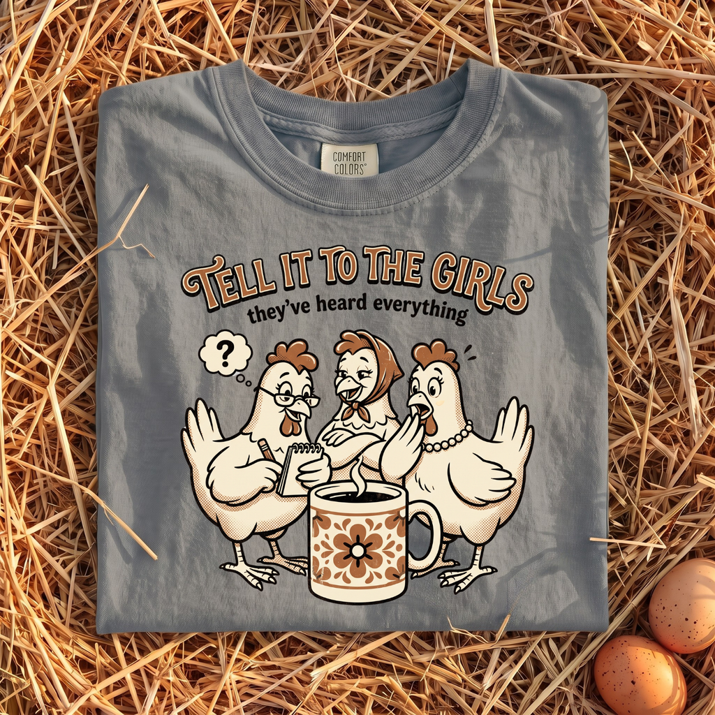 Tell It To The Girls T-Shirt