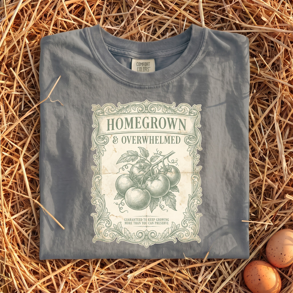 Homegrown & Overwhelmed T-Shirt
