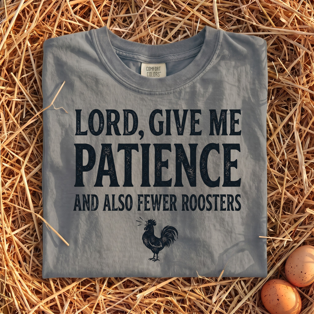 Lord, Give Me Patience T-Shirt