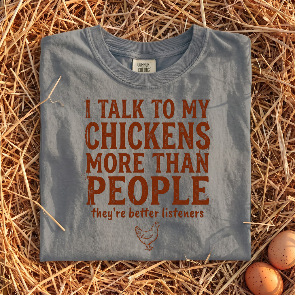 I Talk To My Chickens T-Shirt