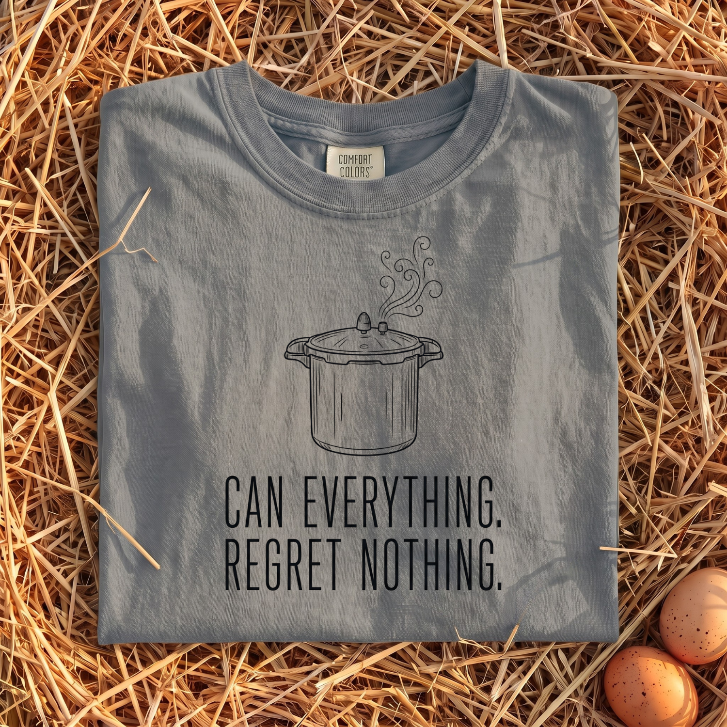 Can Everything Regret Nothing T-Shirt