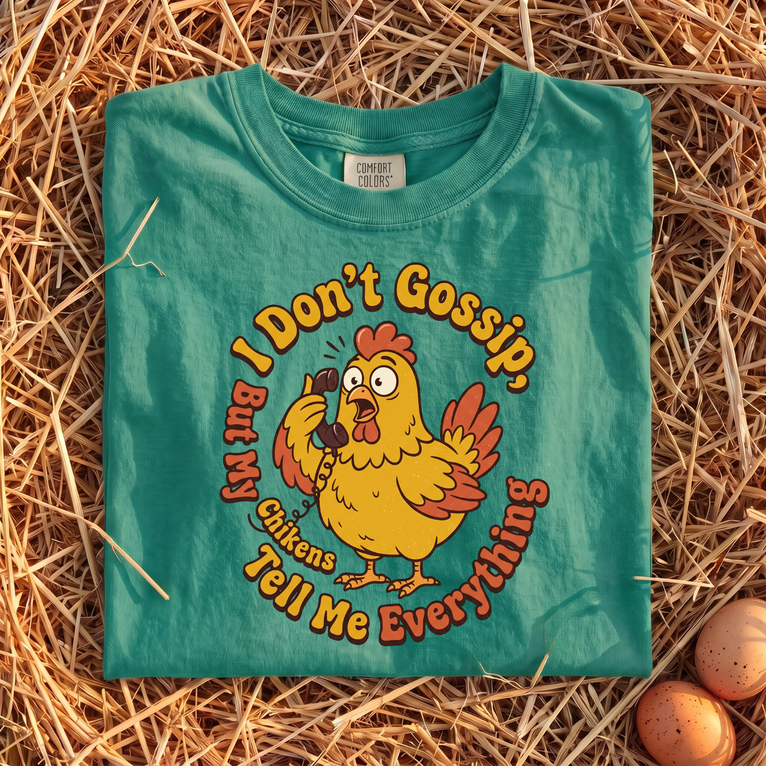 I Don't Gossip T-shirt