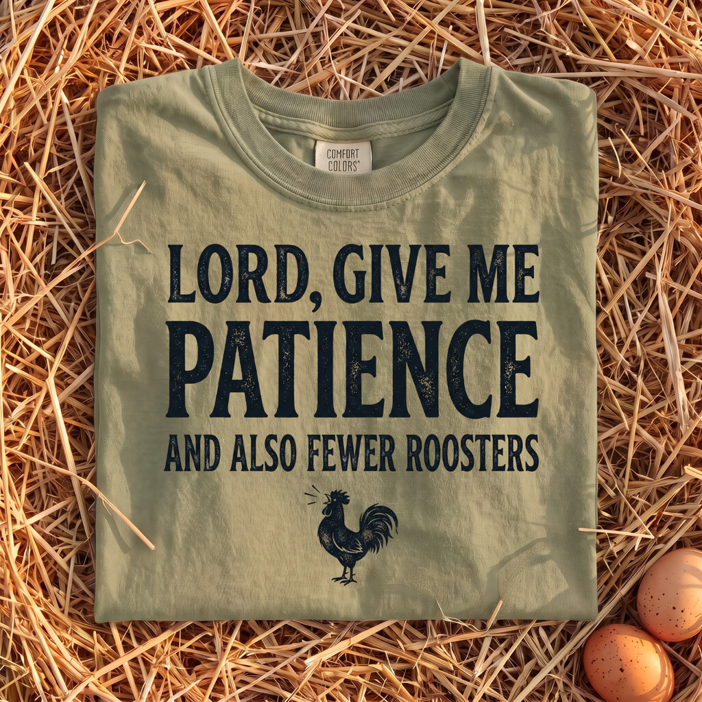 Lord, Give Me Patience T-Shirt
