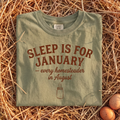 Sleep Is For January T-Shirt