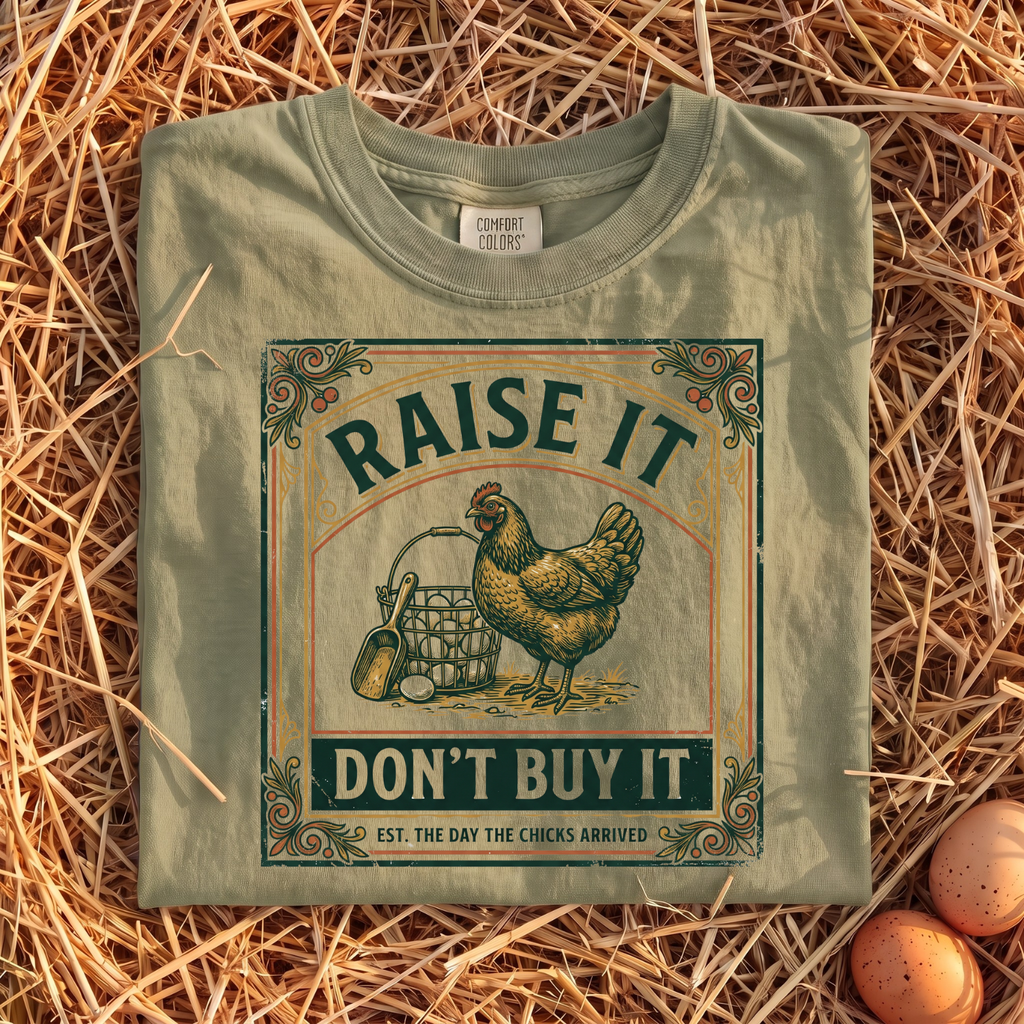 Raise It Don't Buy It T-Shirt