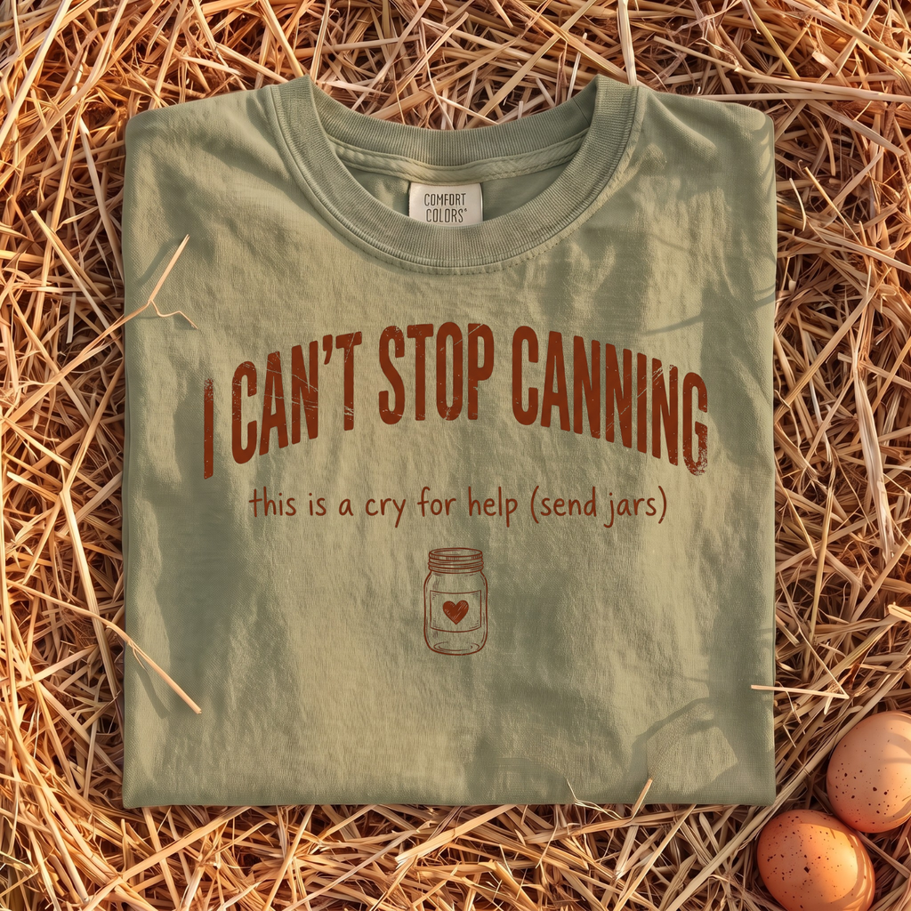 I Can't Stop Canning T-Shirt