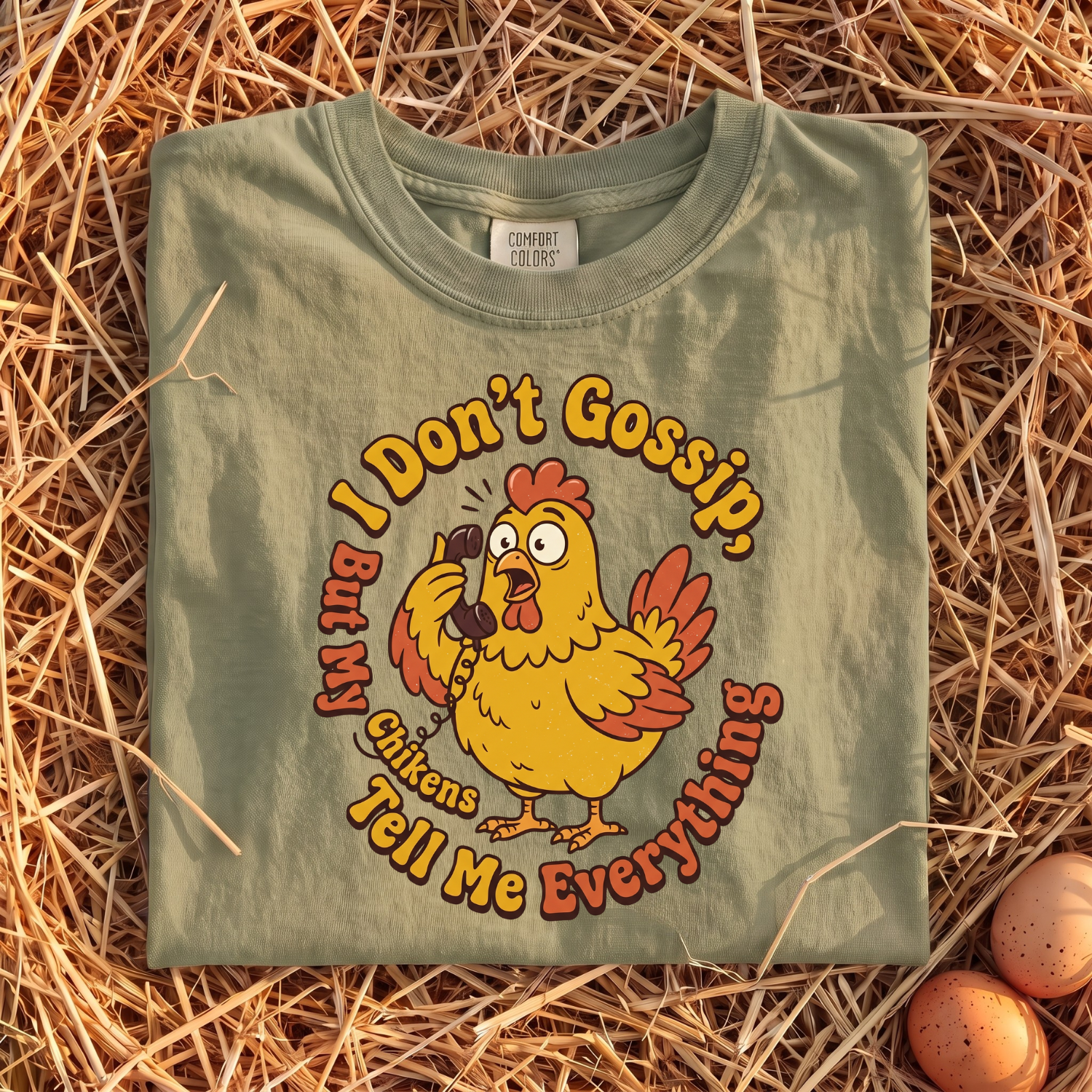 I Don't Gossip T-shirt