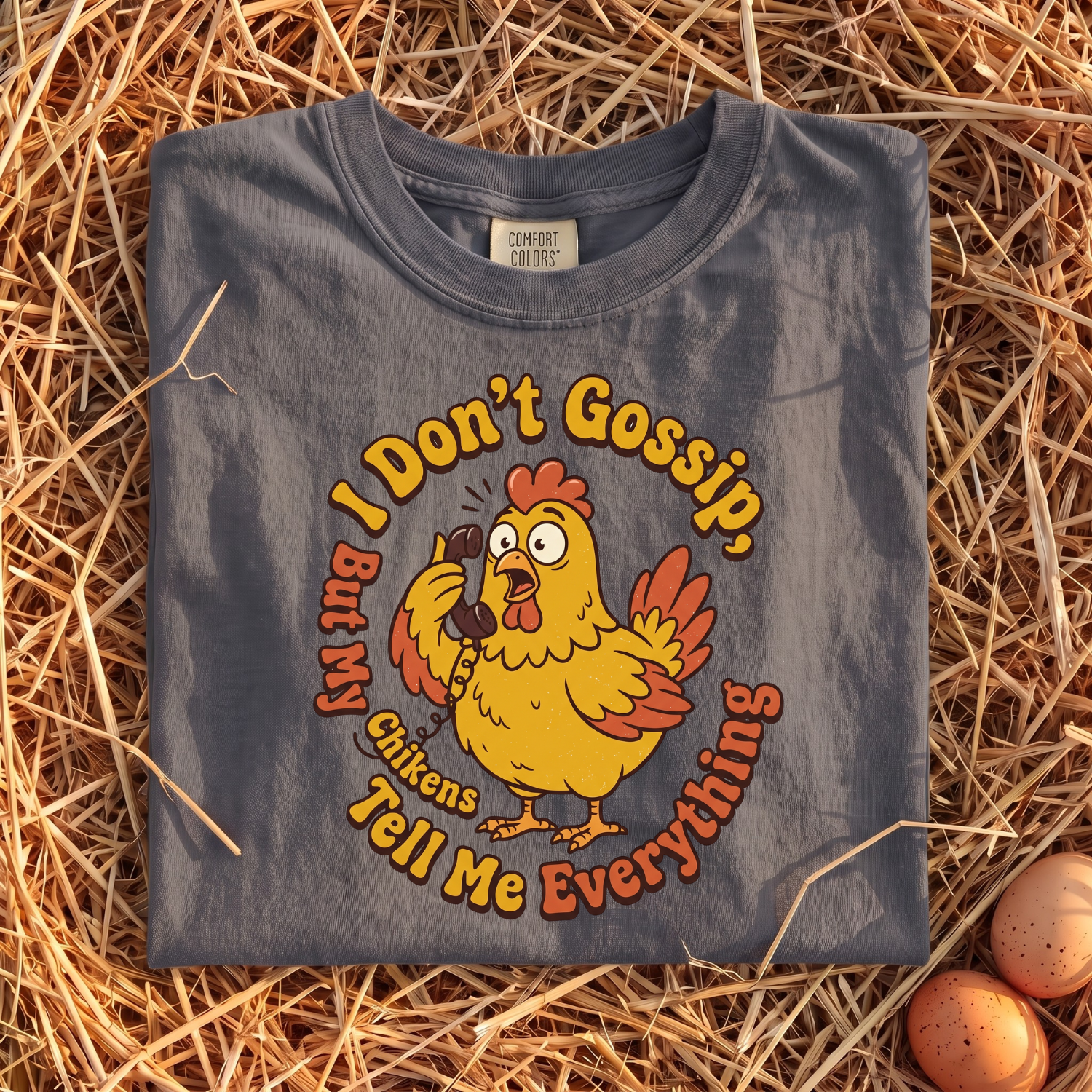 I Don't Gossip T-shirt
