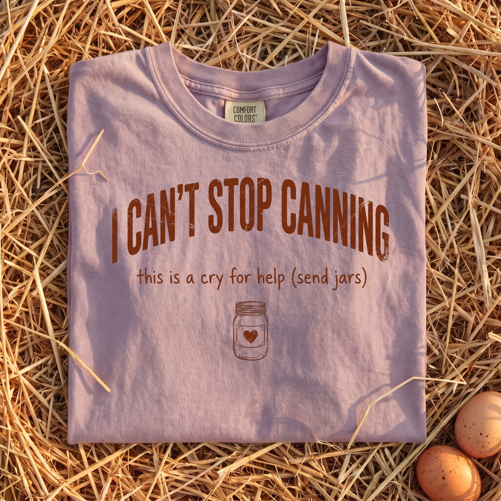 I Can't Stop Canning T-Shirt