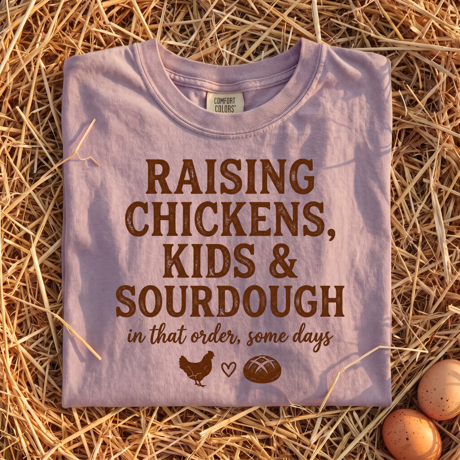 Raising Chickens, Kids & Sourdough T-Shirt