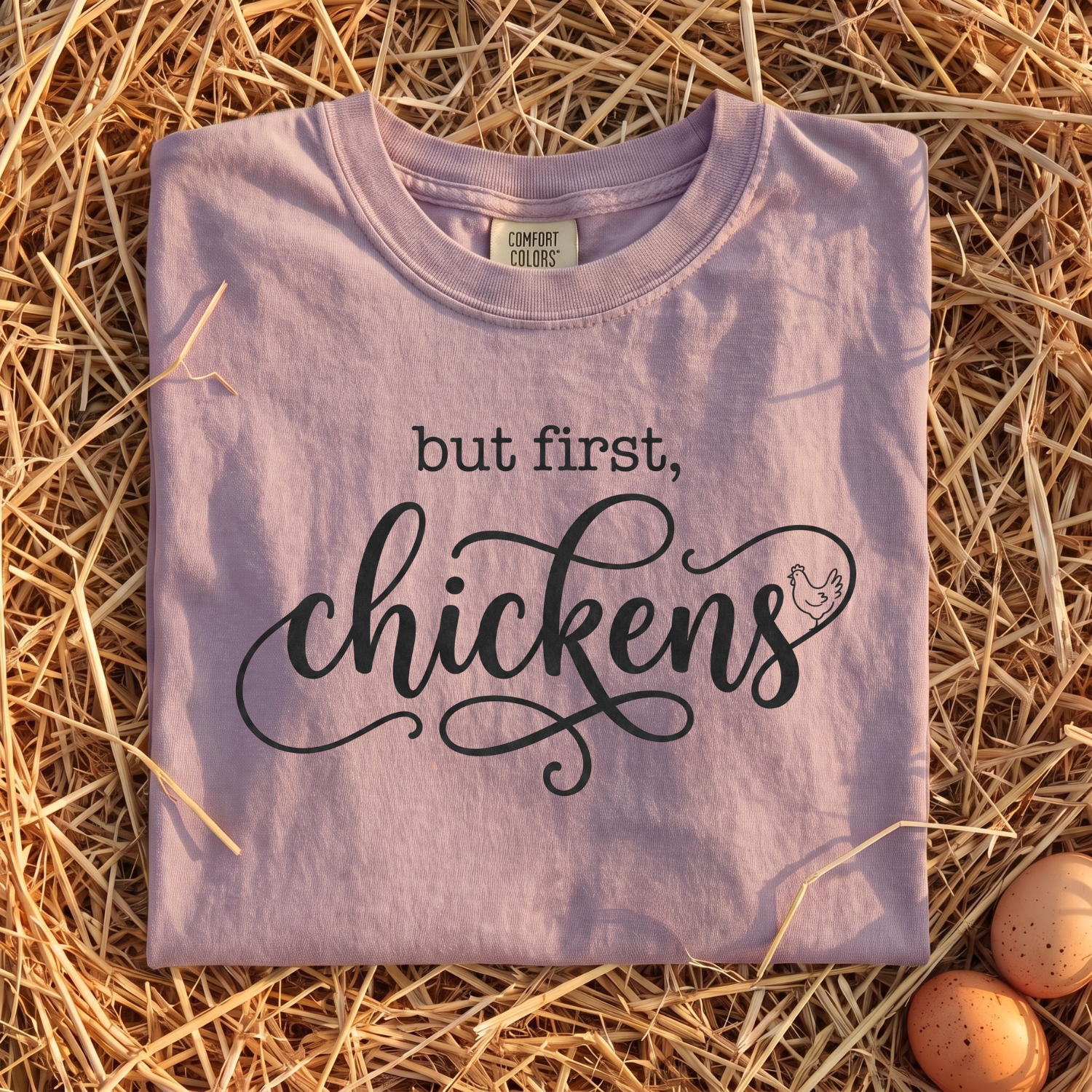 But First Chickens T-Shirt