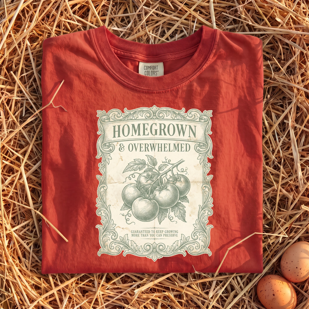 Homegrown & Overwhelmed T-Shirt