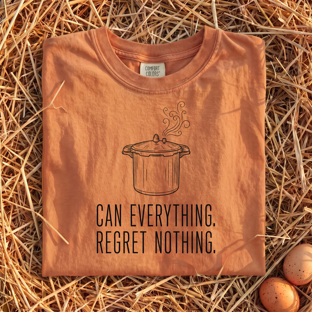 Can Everything Regret Nothing T-Shirt