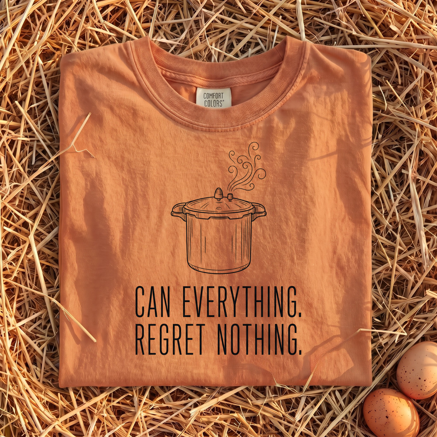 Can Everything Regret Nothing T-Shirt