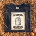 Incubating T-Shirt