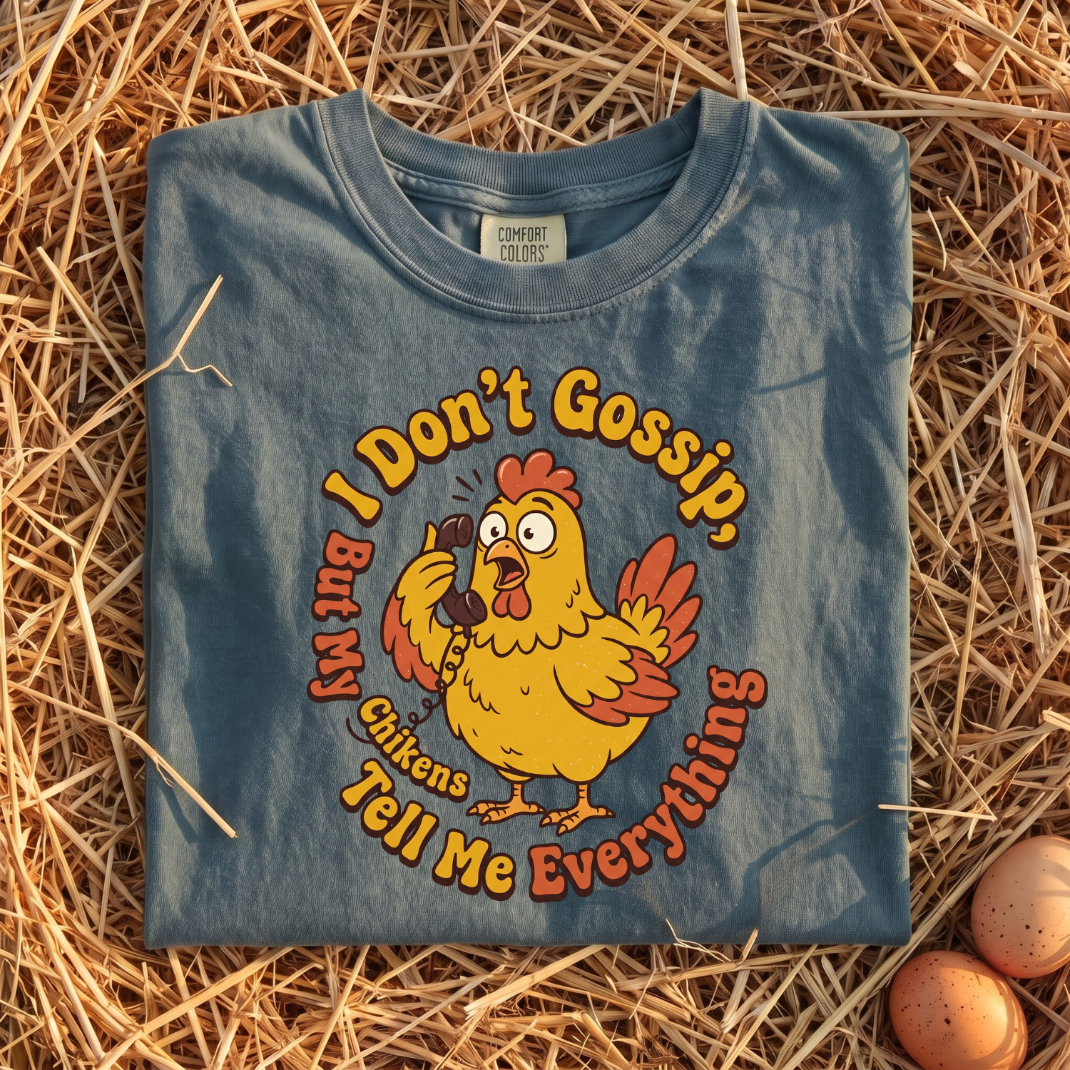 I Don't Gossip T-shirt