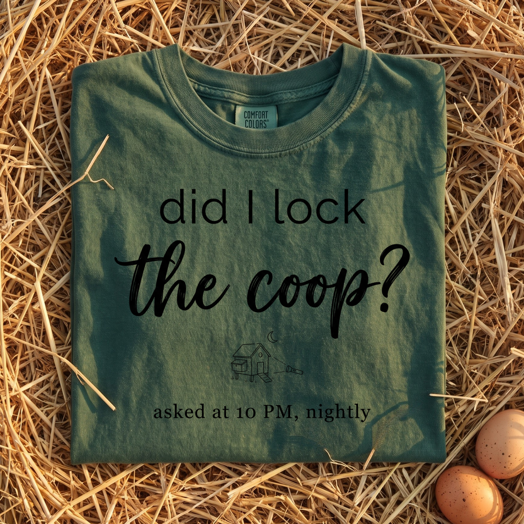 Did I Lock The Coop? T-Shirt