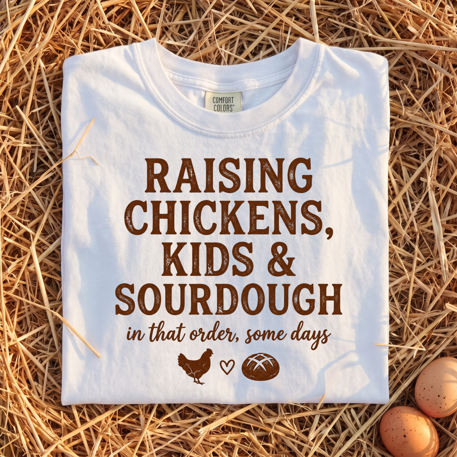 Raising Chickens, Kids & Sourdough T-Shirt