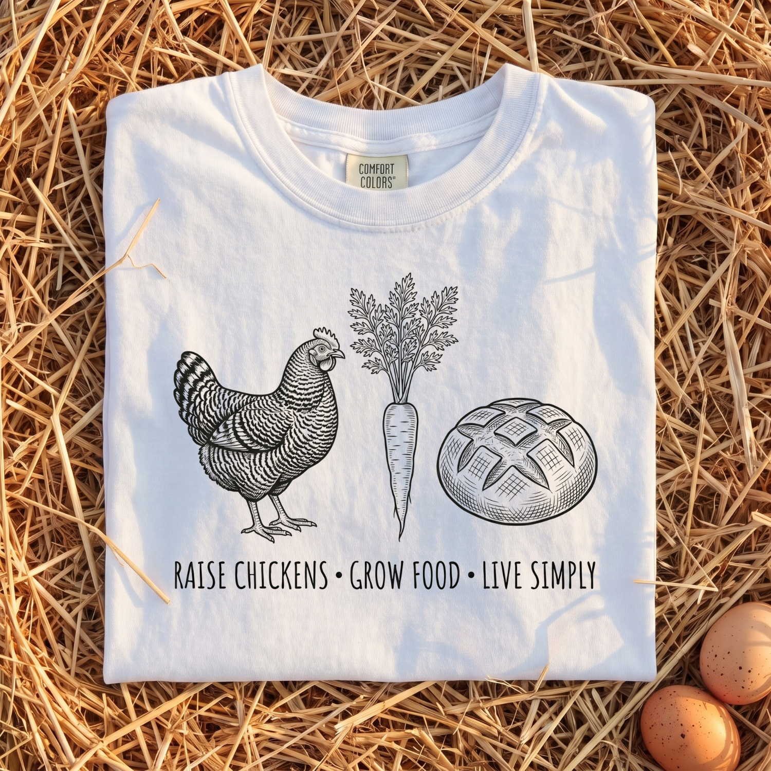Raise Chickens, Grow Food, Live Simply T-shirt