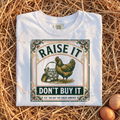 Raise It Don't Buy It T-Shirt