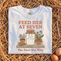 Feed Her At Seven T-Shirt