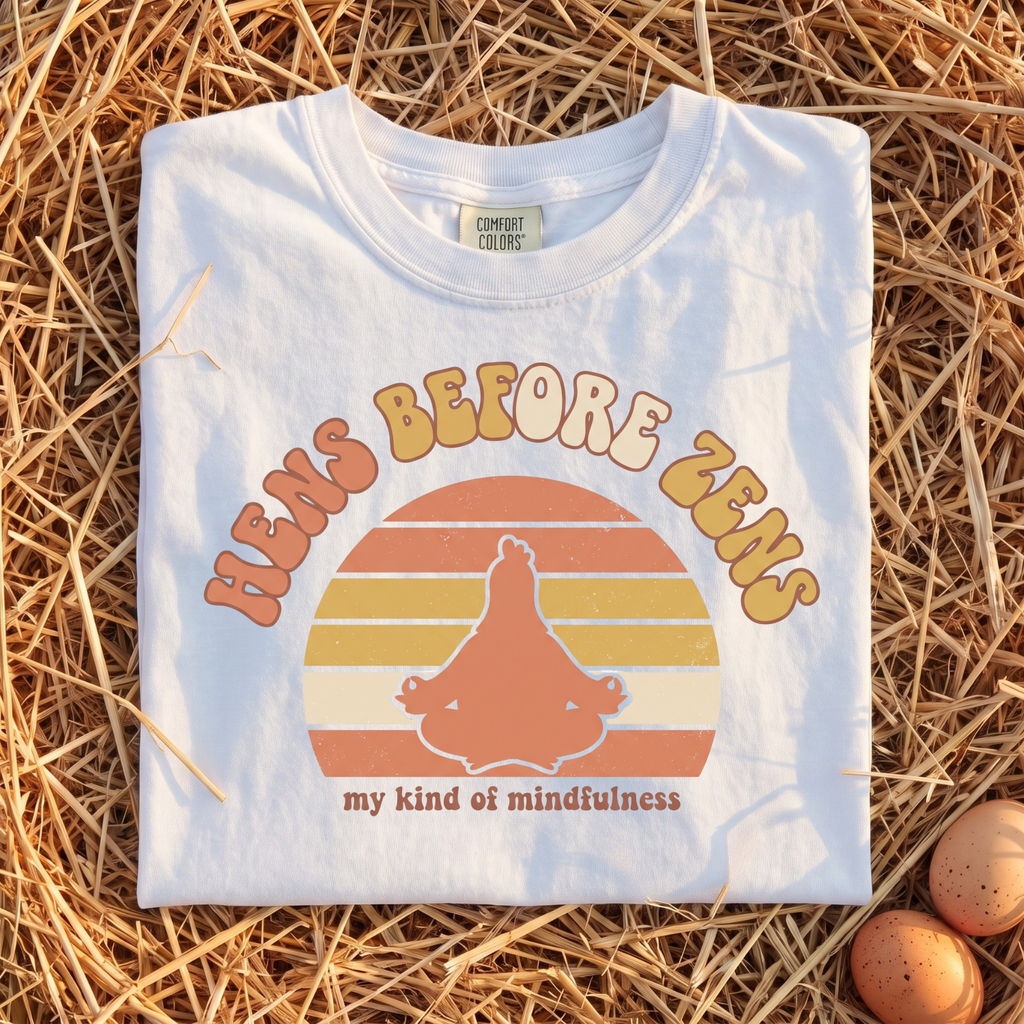 Hens Before Zens T-Shirt