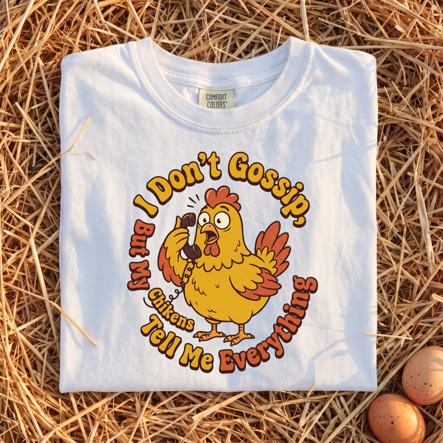 I Don't Gossip T-shirt